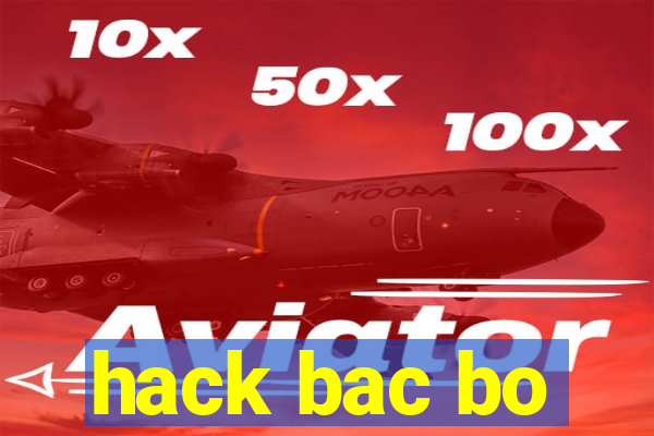 hack bac bo